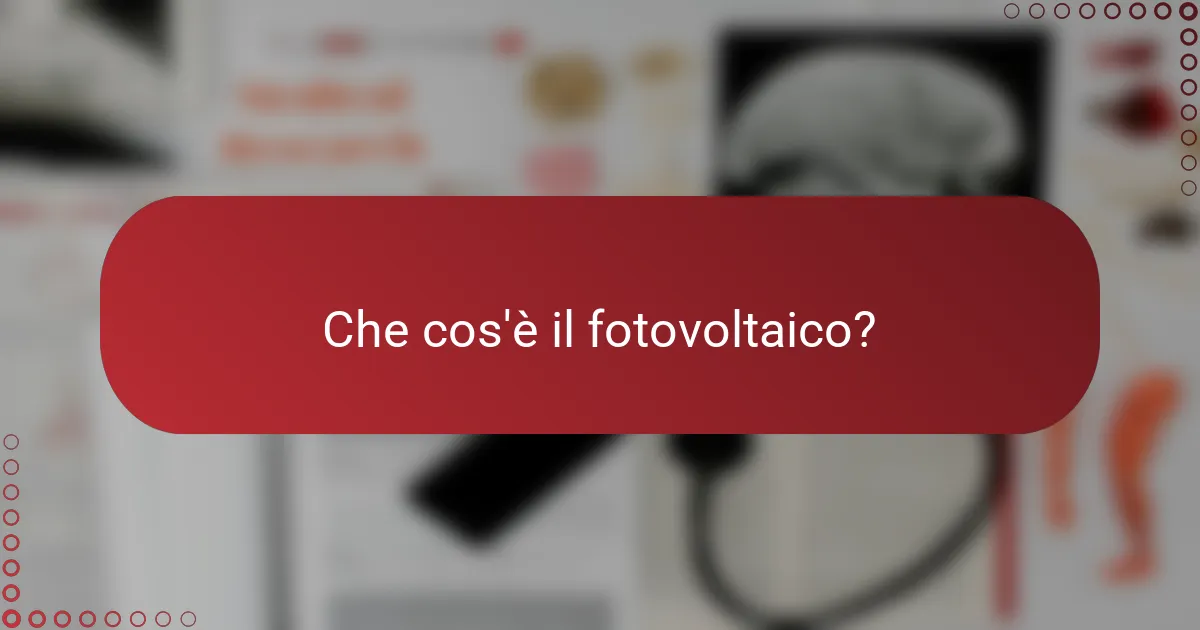 Che cos'è il fotovoltaico?