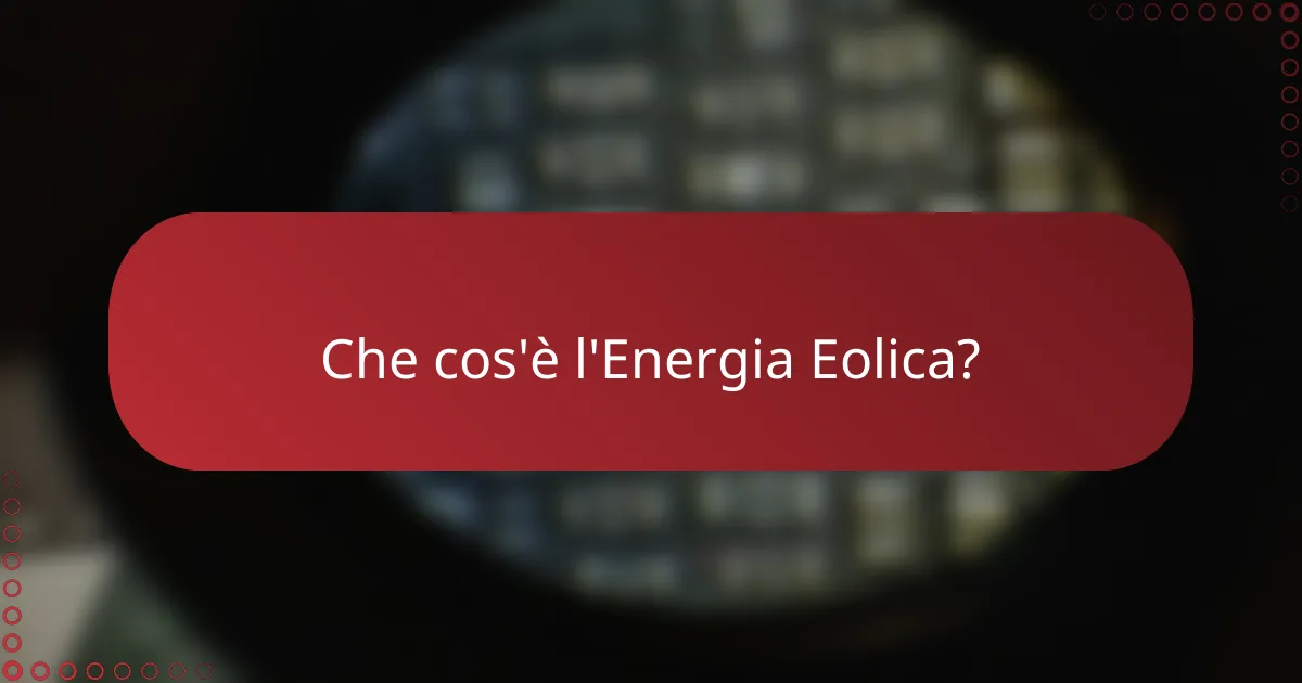 Che cos'è l'energia eolica?
